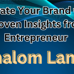 Elevate Your Brand with Proven Insights from Entrepreneur Shalom Lamm